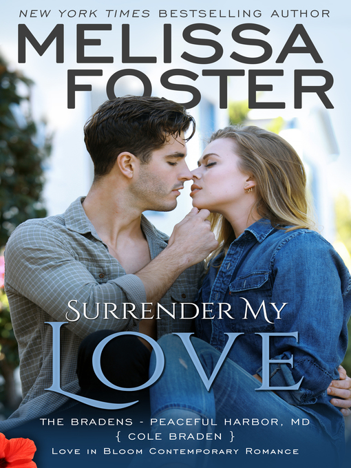 Title details for Surrender My Love (The Bradens at Peaceful Harbor, Book Two) by Melissa Foster - Available